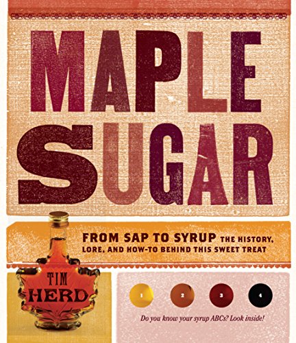 Beispielbild fr Maple Sugar: From Sap to Syrup: The History, Lore, and How-To Behind This Sweet Treat zum Verkauf von SecondSale