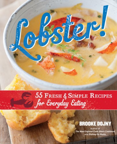 Stock image for Lobster!: 55 Fresh and Simple Recipes for Everyday Eating for sale by Book Outpost