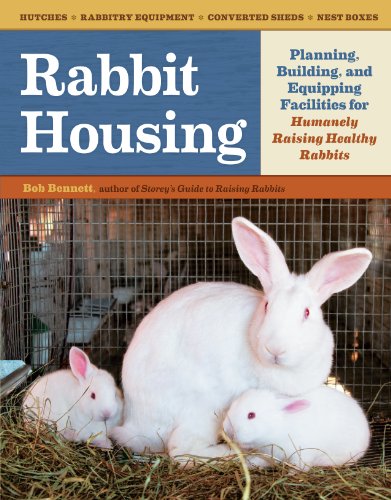 Imagen de archivo de Rabbit Housing: Planning, Building, and Equipping Facilities for Humanely Raising Healthy Rabbits a la venta por Book Outpost