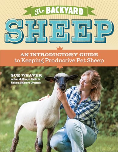 Beispielbild fr The Backyard Sheep : An Introductory Guide to Keeping Productive Pet Sheep zum Verkauf von Better World Books
