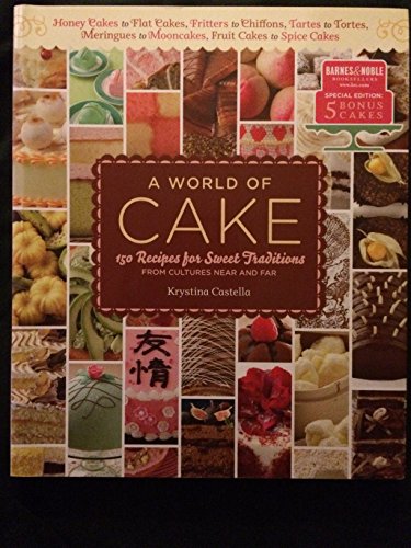 Imagen de archivo de A World of Cake: 150 Recipes for Sweet Traditions from Cultures Near and Far a la venta por HPB Inc.