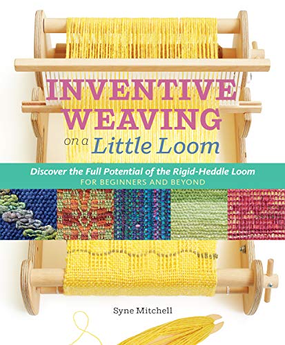 Stock image for Inventive Weaving on a Little Loom: Discover the Full Potential of the Rigid-Heddle Loom, for Beginners and Beyond for sale by Goodwill Books