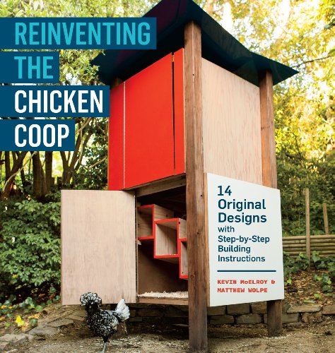 9781603429801: Reinventing the Chicken Coop: 14 Original Designs with Step-by-Step Building Instructions