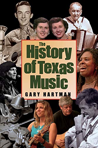 Stock image for The History of Texas Music (John and Robin Dickson Series in Texas Music, sponsored by the Center for Texas Music History, Texas State University) for sale by Decluttr