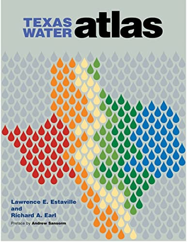 Stock image for Texas Water Atlas (River Books, Sponsored by The Meadows Center for Water and the Environment, Texas State University) for sale by HPB-Red