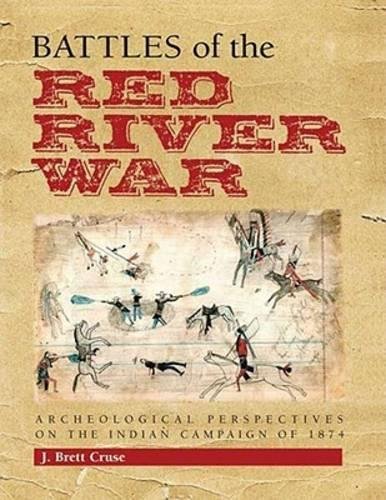 Stock image for Battles of the Red River War: Archeological Perspectives on the Indian Campaign of 1874 for sale by Xochi's Bookstore & Gallery