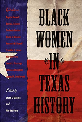 Imagen de archivo de Black Women in Texas History (Volume 10) (Centennial Series of the Association of Former Students, Texas A&M University) a la venta por HPB-Diamond