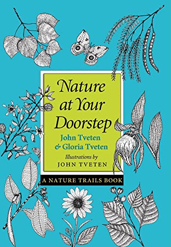 Nature at Your Doorstep: A Nature Trails Book (Wardlaw Books) (9781603440363) by Tveten, John L.; Tveten, Gloria