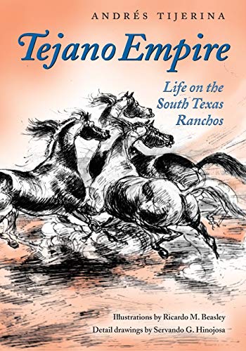 9781603440516: Tejano Empire: Life on the South Texas Ranchos