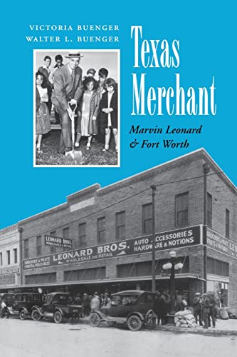 Beispielbild fr Texas Merchant: Marvin Leonard and Fort Worth (Volume 11) (Kenneth E. Montague Series in Oil and Business History) zum Verkauf von Once Upon A Time Books