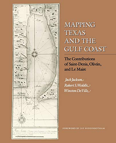 Beispielbild fr Mapping Texas and the Gulf Coast The Contributions of SaintDenis, Olivan, and Le Maire zum Verkauf von PBShop.store US