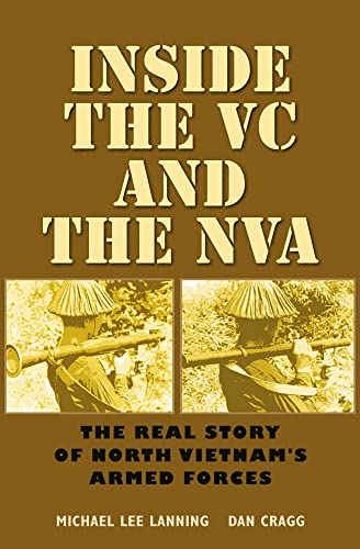 Stock image for Inside the VC and the NVA: The Real Story of North Vietnam's Armed Forces (Volume 12) (Williams-Ford Texas A&M University Military History Series) for sale by Wonder Book
