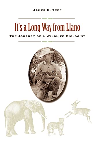 Stock image for It's a Long Way from Llano: The Journey of a Wildlife Biologist for sale by ThriftBooks-Atlanta