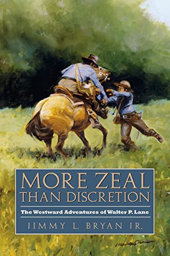Stock image for More Zeal Than Discretion: The Westward Adventures of Walter P. Lane for sale by ThriftBooks-Atlanta