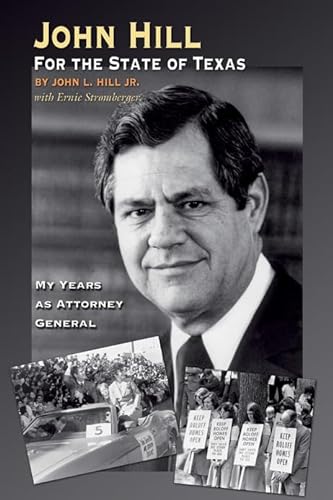 Beispielbild fr John Hill for the State of Texas : My Years as Attorney General zum Verkauf von Better World Books