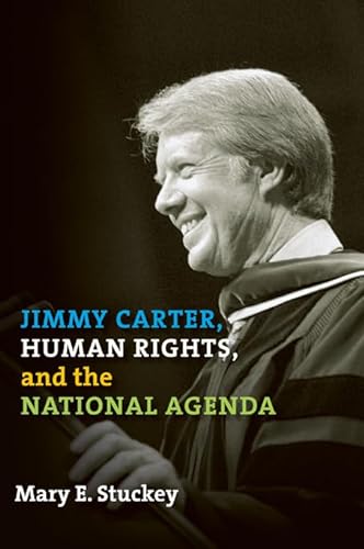 Stock image for Jimmy Carter, Human Rights, and the National Agenda (Volume 20) (Presidential Rhetoric and Political Communication) for sale by HPB-Emerald