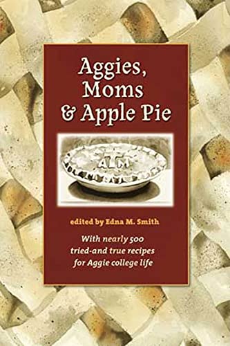 9781603440769: Aggies, Moms, And Apple Pie