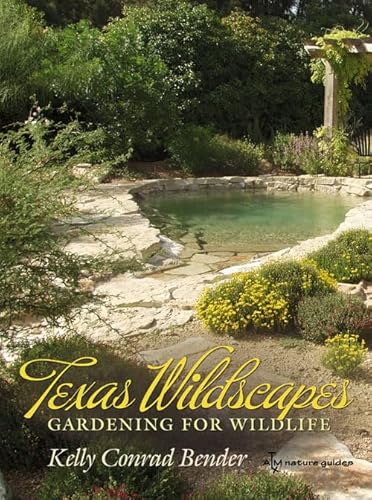 Stock image for Texas Wildscapes: Gardening for Wildlife for sale by Top Notch Books