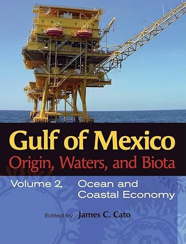 Imagen de archivo de Gulf of Mexico Origin, Waters, and Biota V. 2; Ocean and Coastal Economy Vol. 2 a la venta por Better World Books
