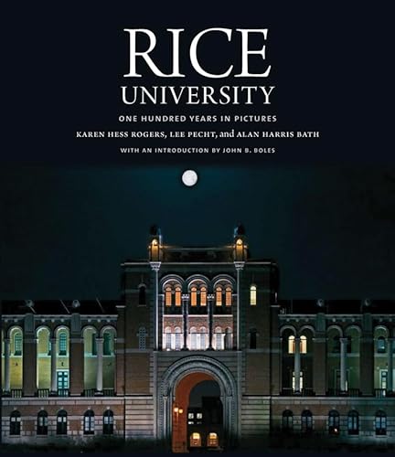 Stock image for Rice University: One Hundred Years in Pictures for sale by GF Books, Inc.