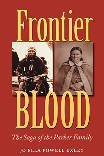 Stock image for Frontier Blood: The Saga of the Parker Family (Centennial Series of the Association of Former Students, Texas A&M University) for sale by Ergodebooks
