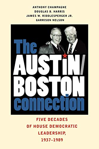 9781603441209: The Austin/ Boston Connection: Five Decades of House Democratic Leadership, 1937-1989