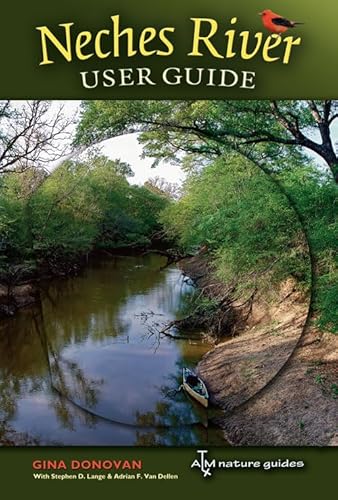 Beispielbild fr Neches River User Guide (River Books, Sponsored by The Meadows Center for Water and the Environment, Texas State University) zum Verkauf von HPB-Ruby