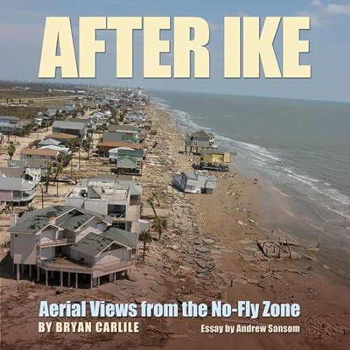 Imagen de archivo de After Ike: Aerial Views from the No-Fly Zone a la venta por Revaluation Books