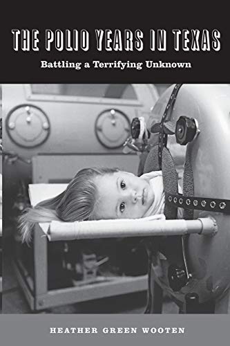 Stock image for The Polio Years in Texas: Battling a Terrifying Unknown for sale by Books Unplugged