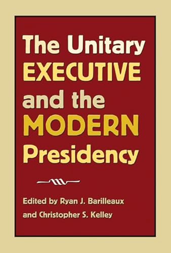 Stock image for The Unitary Executive and the Modern Presidency for sale by Revaluation Books