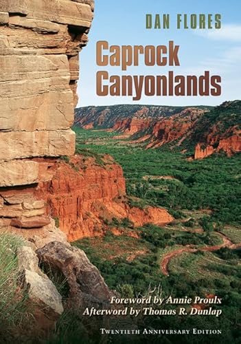 Stock image for Caprock Canyonlands: Journeys into the Heart of the Southern Plains, Twentieth Anniversary Edition (Volume 23) (Environmental History Series) for sale by Front Cover Books