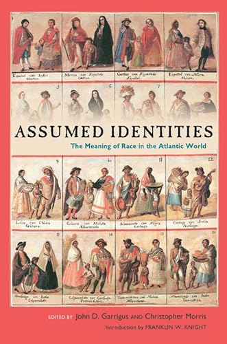 Beispielbild fr Assumed Identities: The Meanings of Race in the Atlantic World (Volume 41) (Walter Prescott Webb Memorial Lectures, published for the University of Texas at Arlington by Texas A&M University Press) zum Verkauf von Your Online Bookstore