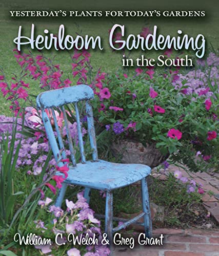 Stock image for Heirloom Gardening in the South: Yesterday's Plants for Today's Gardens for sale by Revaluation Books