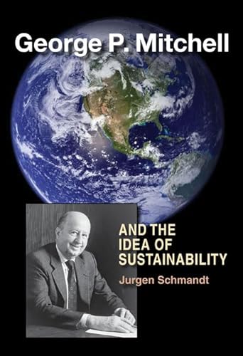 9781603442176: George P. Mitchell and the Idea of Sustainability