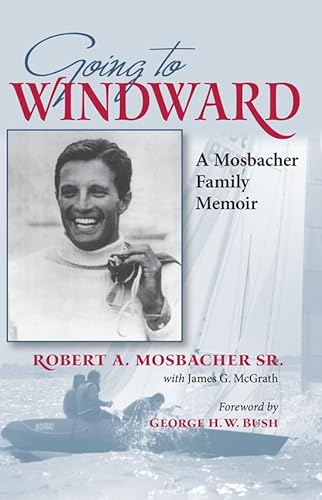 Stock image for Going to Windward: A Mosbacher Family Memoir for sale by SecondSale