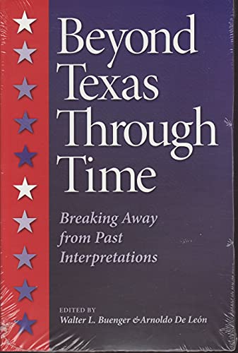 Beispielbild fr Beyond Texas Through Time: Breaking Away from Past Interpretations zum Verkauf von Books of the Smoky Mountains