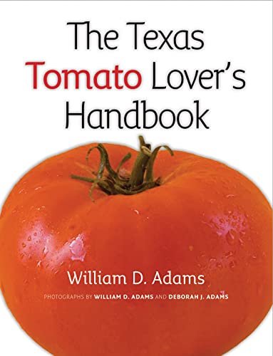 Imagen de archivo de The Texas Tomato Lover's Handbook (Texas A&M AgriLife Research and Extension Service Series) a la venta por SecondSale