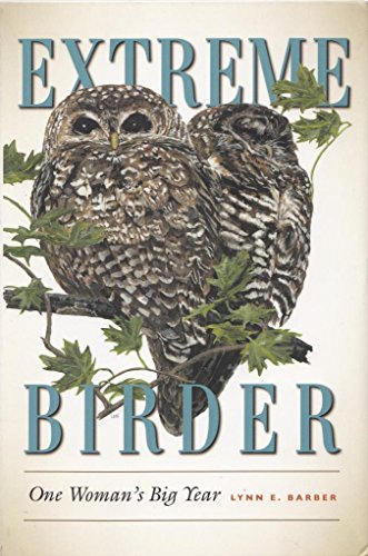 Beispielbild fr Extreme Birder: One Woman's Big Year zum Verkauf von Wonder Book