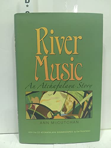 Stock image for River Music: An Atchafalaya Story (Gulf Coast Books, sponsored by Texas A&M University-Corpus Christi) for sale by Ergodebooks