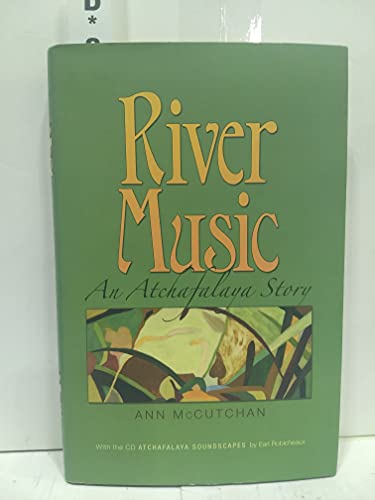 Stock image for River Music: An Atchafalaya Story (Volume 20) (Gulf Coast Books, sponsored by Texas A&M University-Corpus Christi) for sale by -OnTimeBooks-
