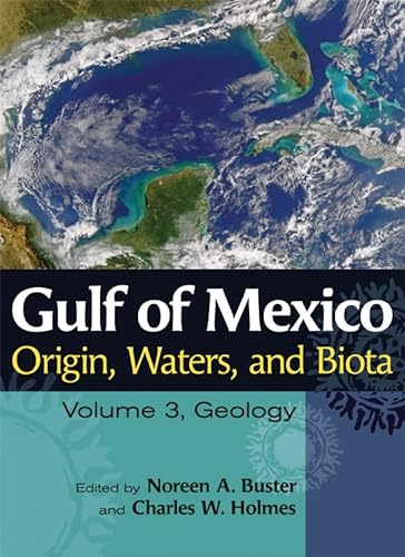Stock image for Gulf of Mexico Origin, Waters, and Biota: Volume 3, Geology (Harte Research Institute for Gulf of Mexico Studies Series, Sponsored by the Harte . Studies, Texas A&M University-Corpus Christi) for sale by Swan Trading Company