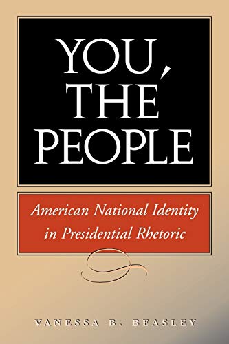 Stock image for You, the People: American National Identity in Presidential Rhetoric (Volume 10) (Presidential Rhetoric and Political Communication) for sale by HPB-Movies