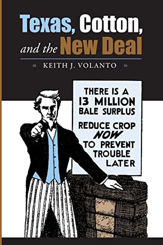 Stock image for Texas, Cotton, and the New Deal (Volume 7) (Sam Rayburn Series on Rural Life, sponsored by Texas A&M University-Commerce) for sale by GF Books, Inc.