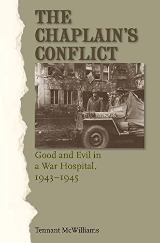 Stock image for The Chaplain's Conflict: Good and Evil in a War Hospital, 1943-1945 for sale by ThriftBooks-Dallas