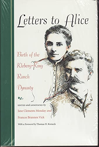 Stock image for Letters to Alice: Birth of the Kleberg-King Ranch Dynasty (Volume 22) (Gulf Coast Books, sponsored by Texas A&M University-Corpus Christi) for sale by HPB-Movies