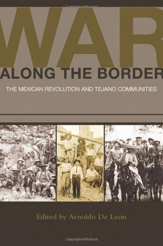 Imagen de archivo de War Along the Border: The Mexican Revolution and Tejano Communities a la venta por ThriftBooks-Dallas