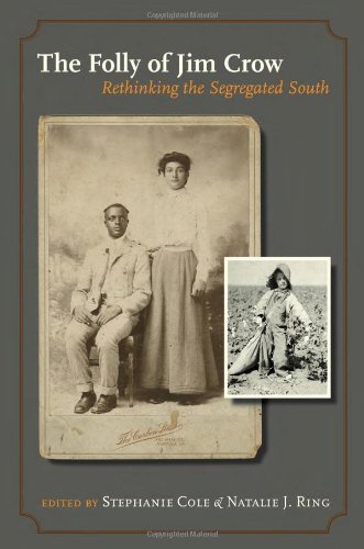 Stock image for The Folly of Jim Crow: Rethinking the Segregated South (Walter Prescott Webb Memorial Lectures, published for the University of Texas at Arlington by Texas A&M University Press) for sale by Textbooks_Source