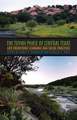 Imagen de archivo de The Toyah Phase of Central Texas: Late Prehistoric Economic and Social Processes a la venta por ThriftBooks-Atlanta