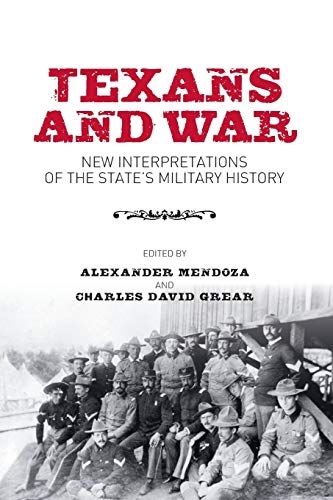 Stock image for Texans and War : New Interpretations of the State's Military History for sale by Better World Books: West