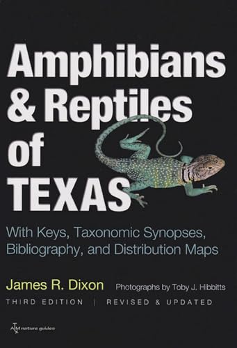 Stock image for Amphibians and Reptiles of Texas: With Keys, Taxonomic Synopses, Bibliography, and Distribution Maps (Volume 45) (W. L. Moody Jr. Natural History Series) for sale by GF Books, Inc.